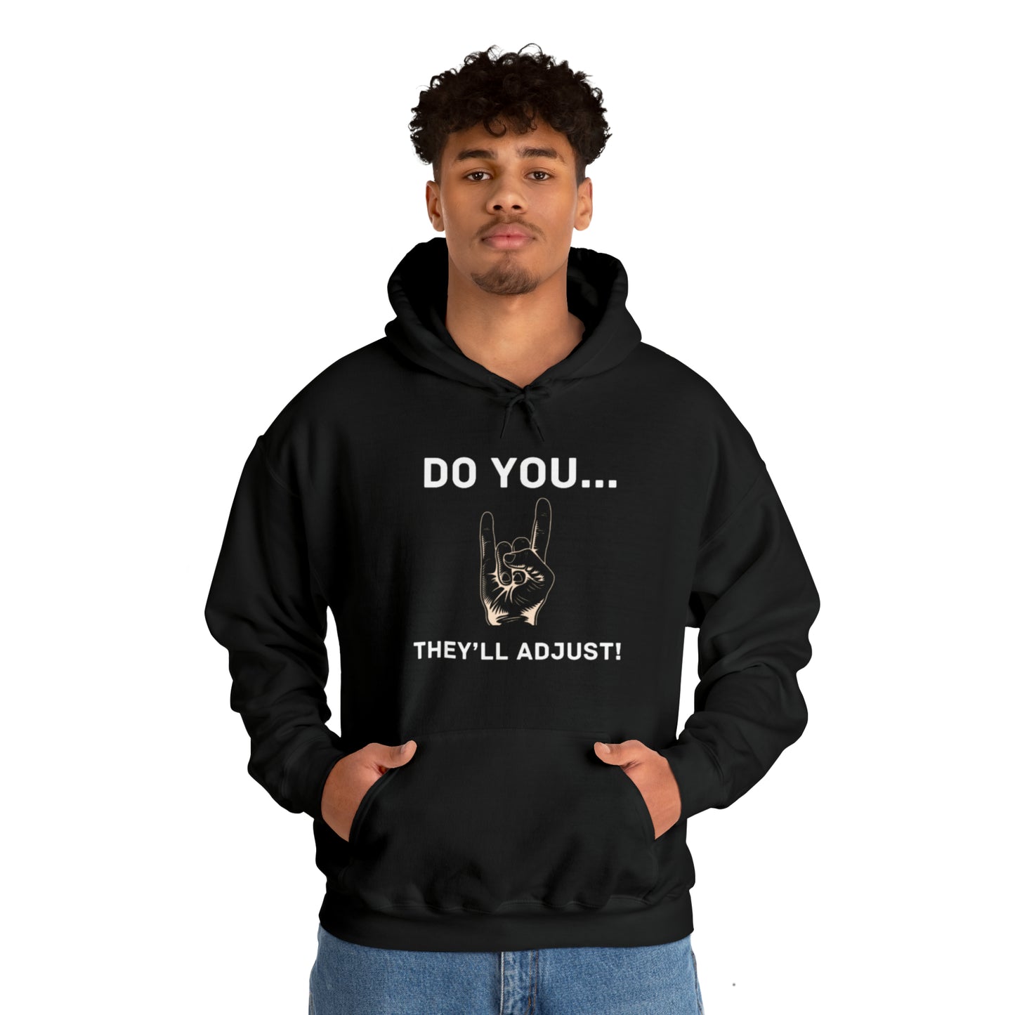 Do You, They'll Adjust Unisex Heavy Blend™ Hooded Sweatshirt