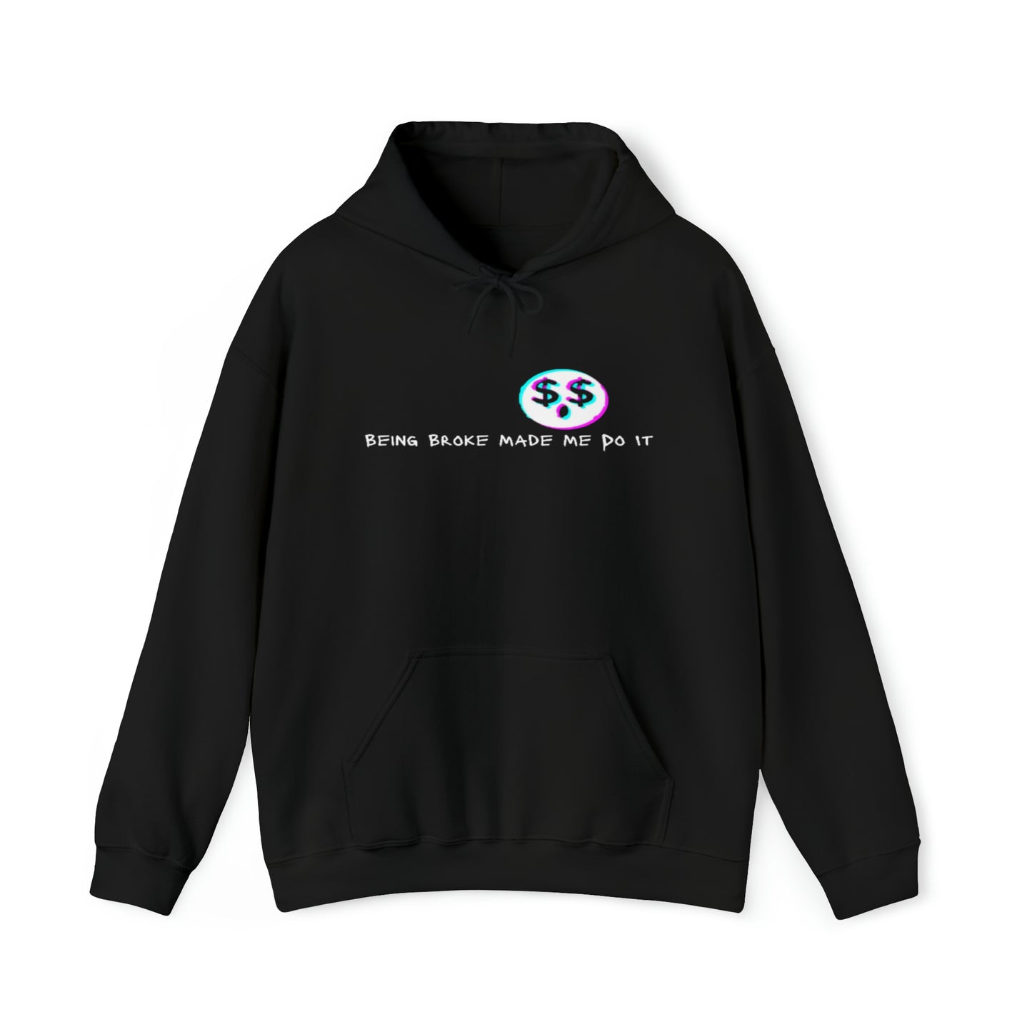 Being Broke Made Me Do It Unisex Heavy Blend™ Hooded Sweatshirt