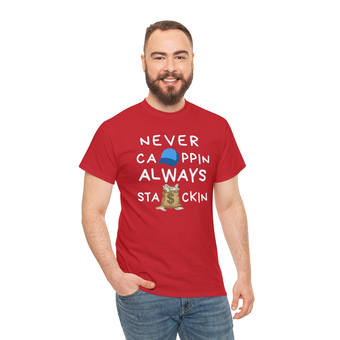 Never Cappin, Always Stackin Unisex Heavy Cotton Tee