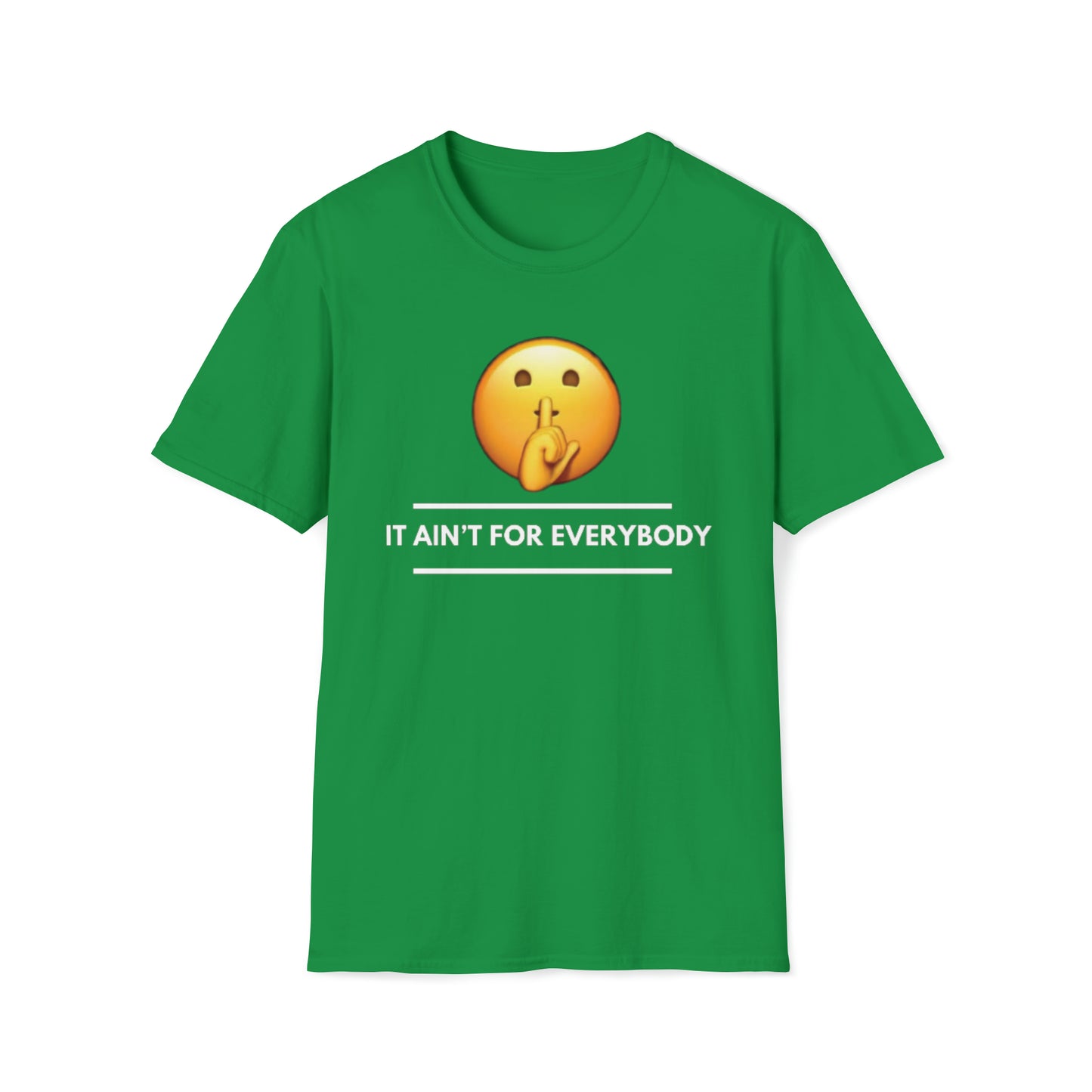 It Ain't For Everybody Unisex Softstyle T-Shirt