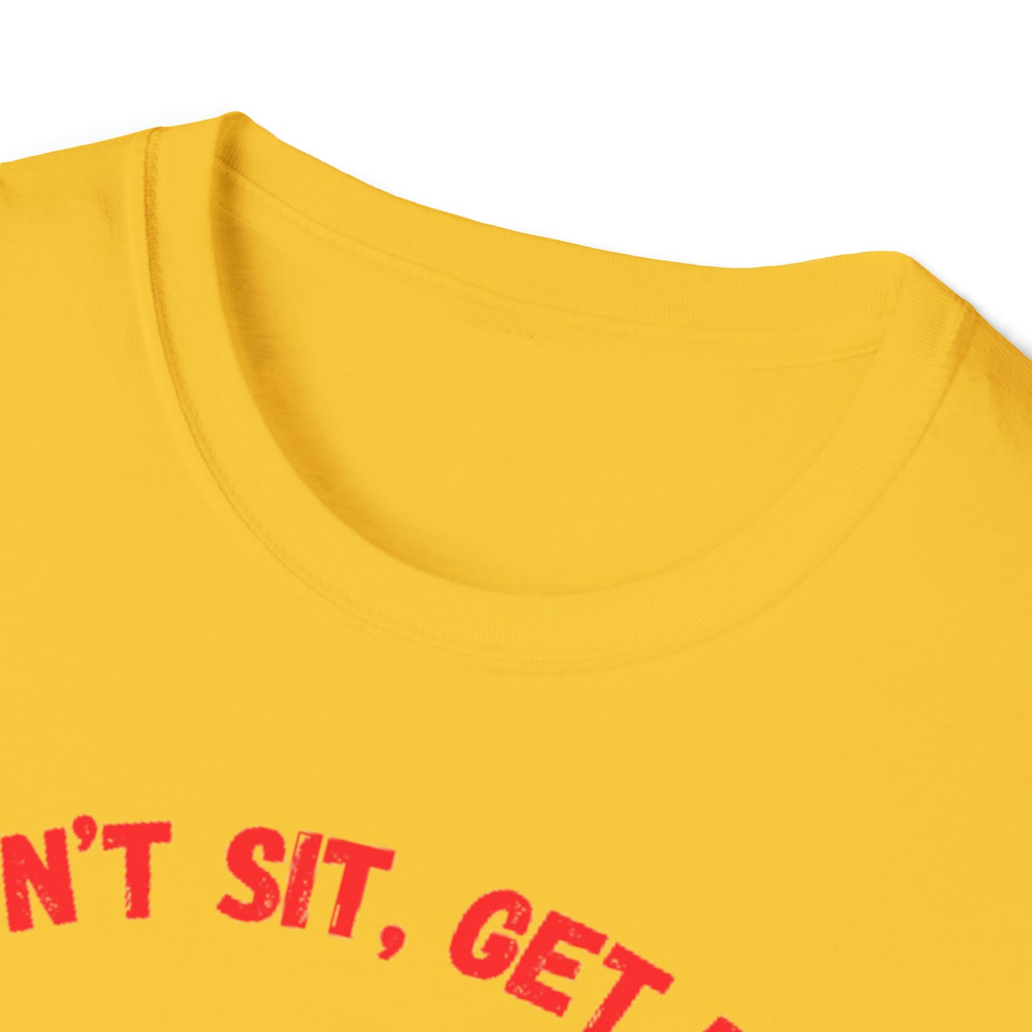 Don't Sit, Get Fit Unisex Softstyle T-Shirt