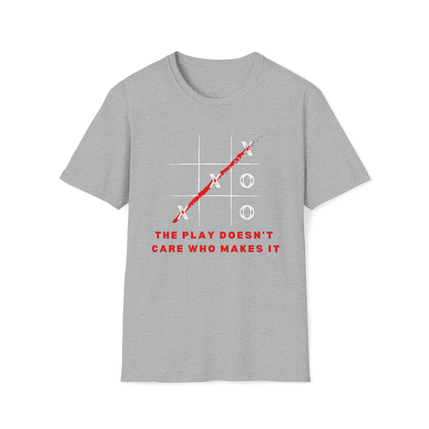 The Play Doesn't Care Who Makes It Unisex Softstyle T-Shirt