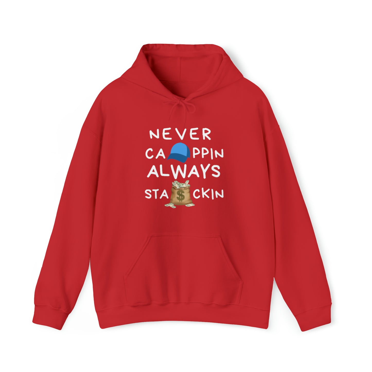 Never Cappin, Always Stackin Unisex Heavy Blend™ Hooded Sweatshirt