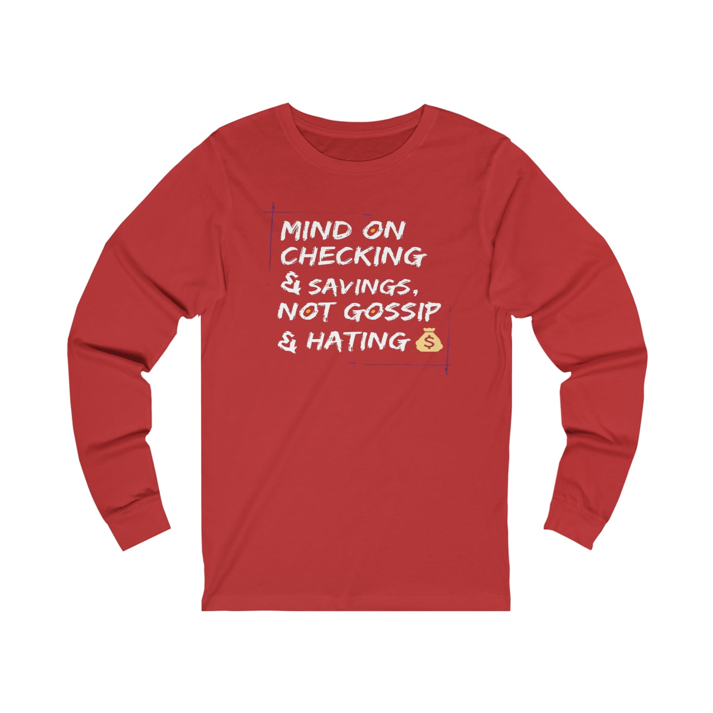 Mind On Checking & Savings Unisex Jersey Long Sleeve Tee