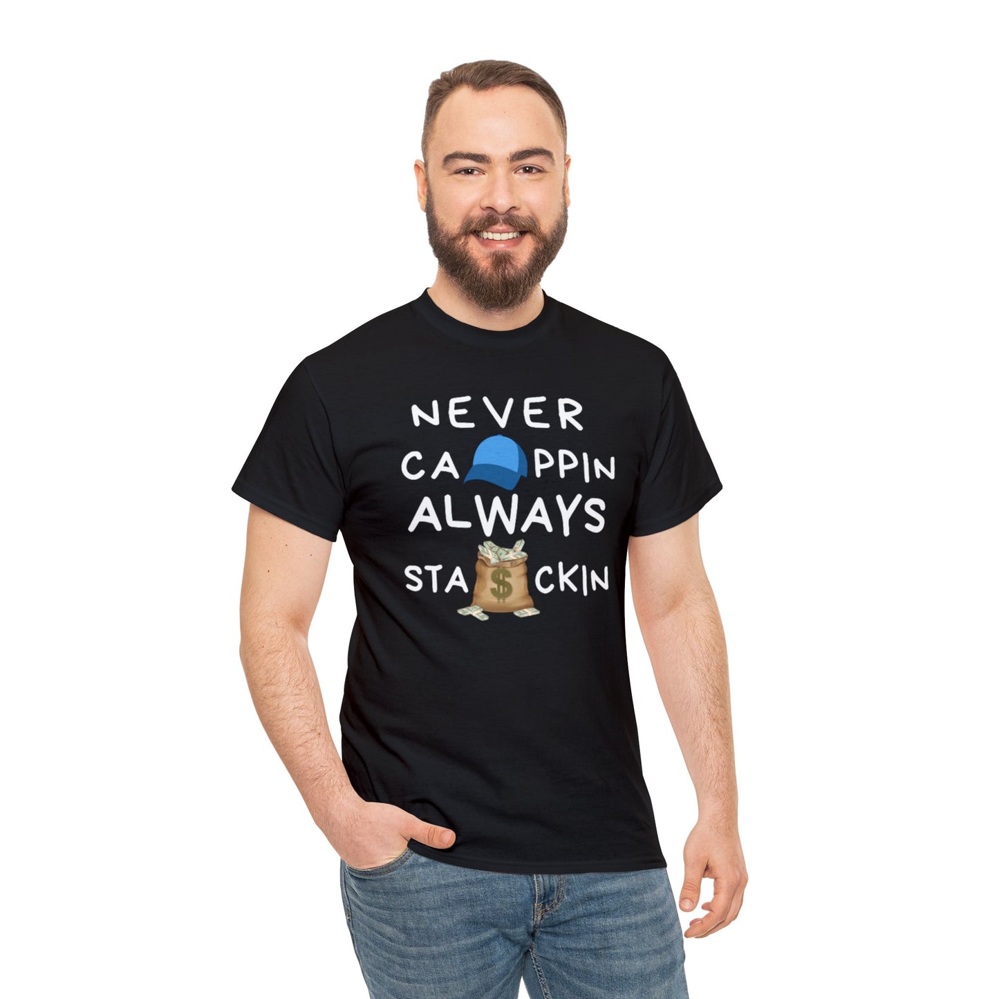 Never Cappin, Always Stackin Unisex Heavy Cotton Tee