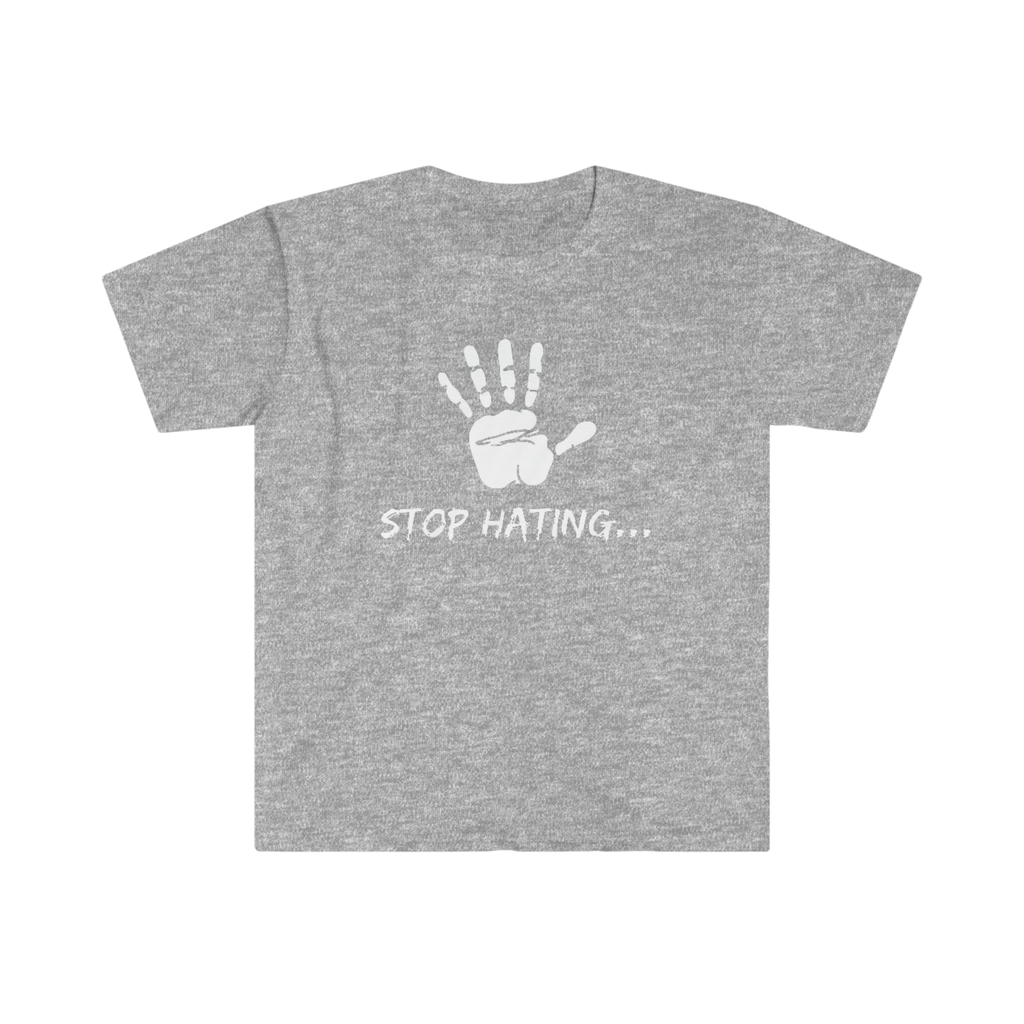 Stop Hating Unisex Softstyle T-Shirt