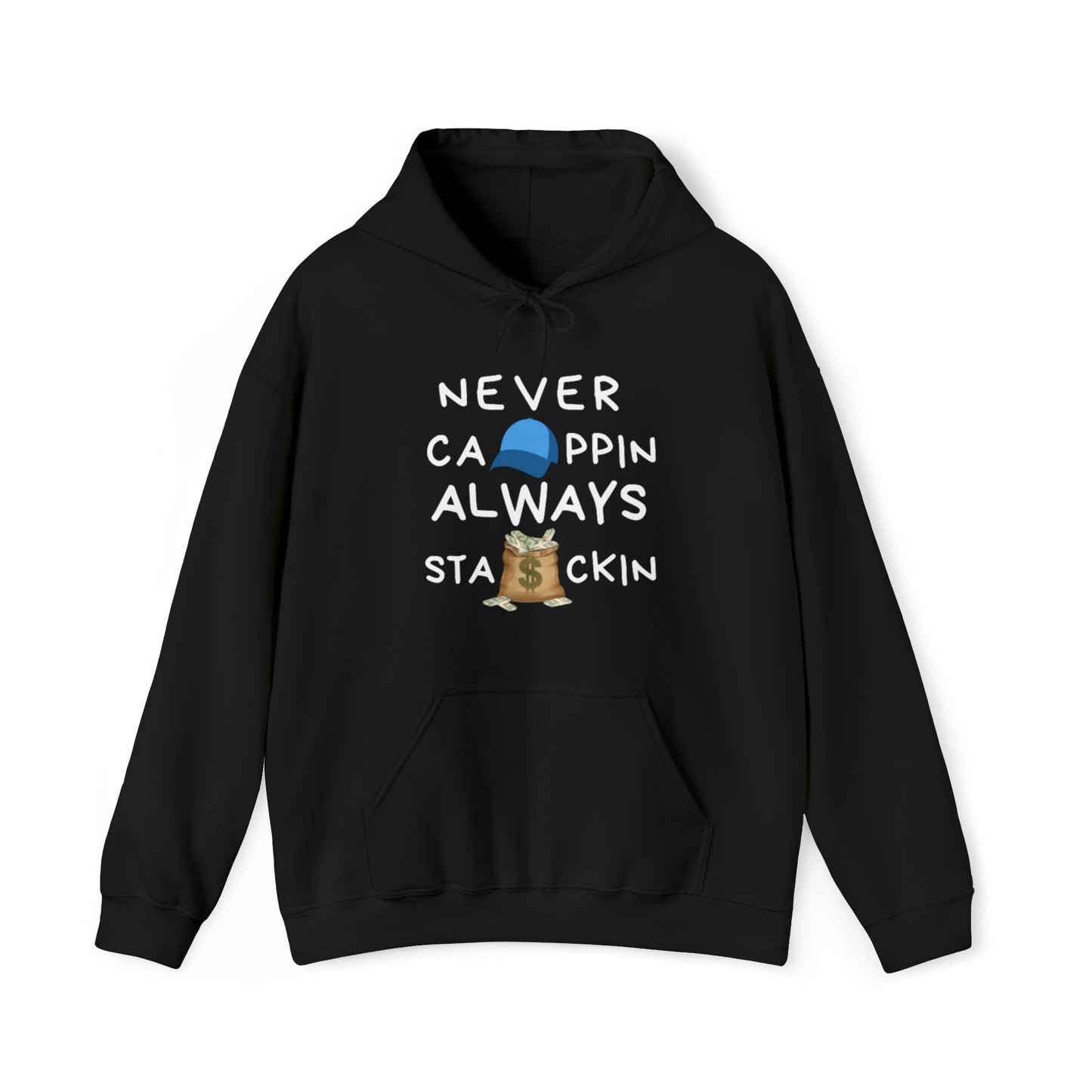 Never Cappin, Always Stackin Unisex Heavy Blend™ Hooded Sweatshirt