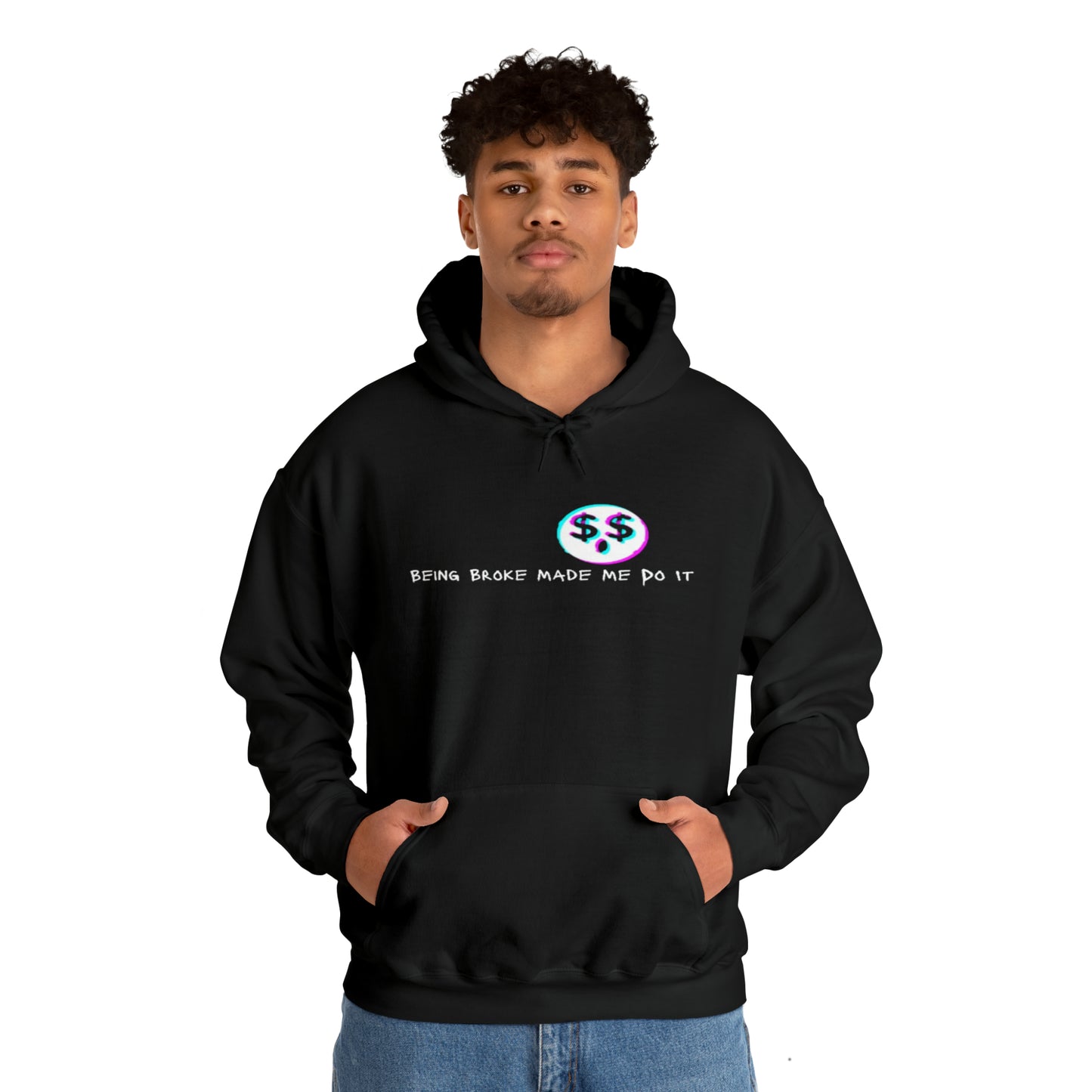 Being Broke Made Me Do It Unisex Heavy Blend™ Hooded Sweatshirt