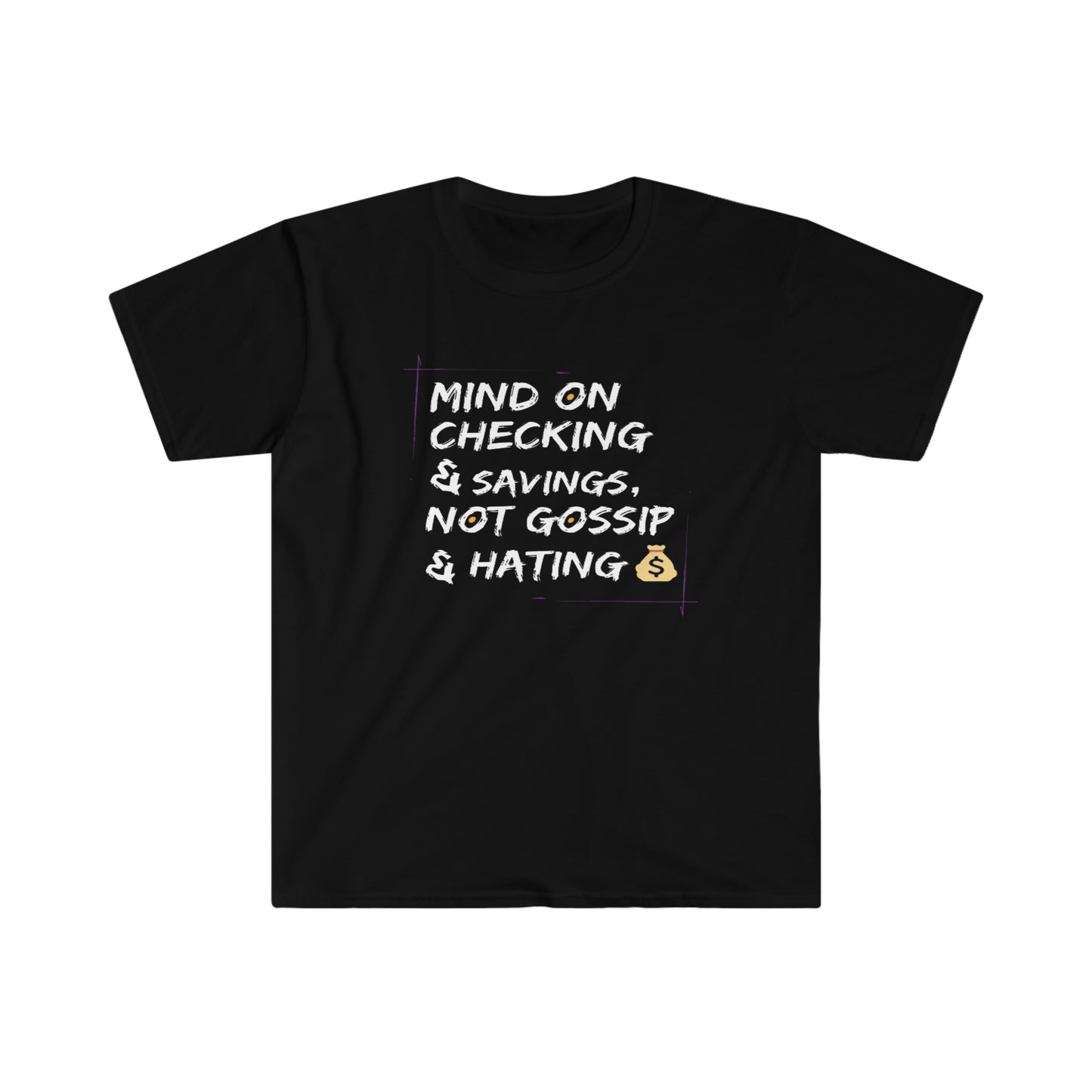 Mind On Checking & Savings Unisex Softstyle T-Shirt