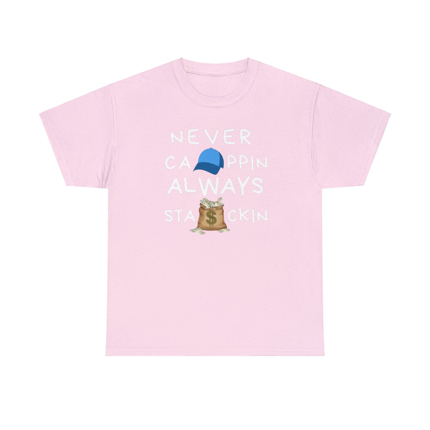 Never Cappin, Always Stackin Unisex Heavy Cotton Tee