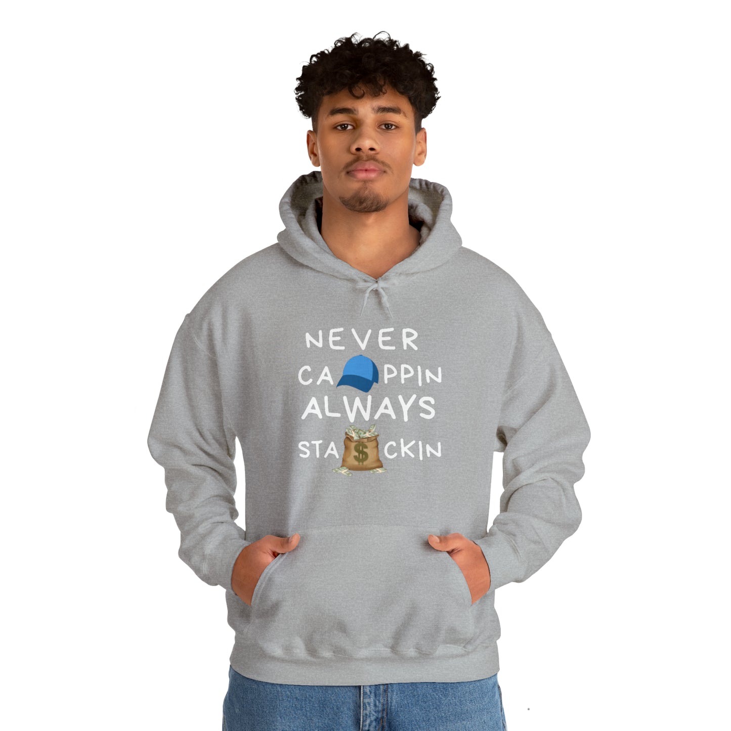 Never Cappin, Always Stackin Unisex Heavy Blend™ Hooded Sweatshirt