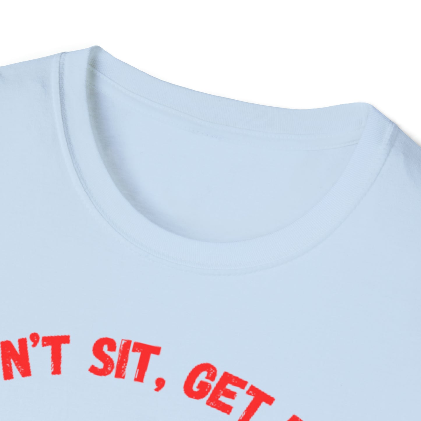 Don't Sit, Get Fit Unisex Softstyle T-Shirt