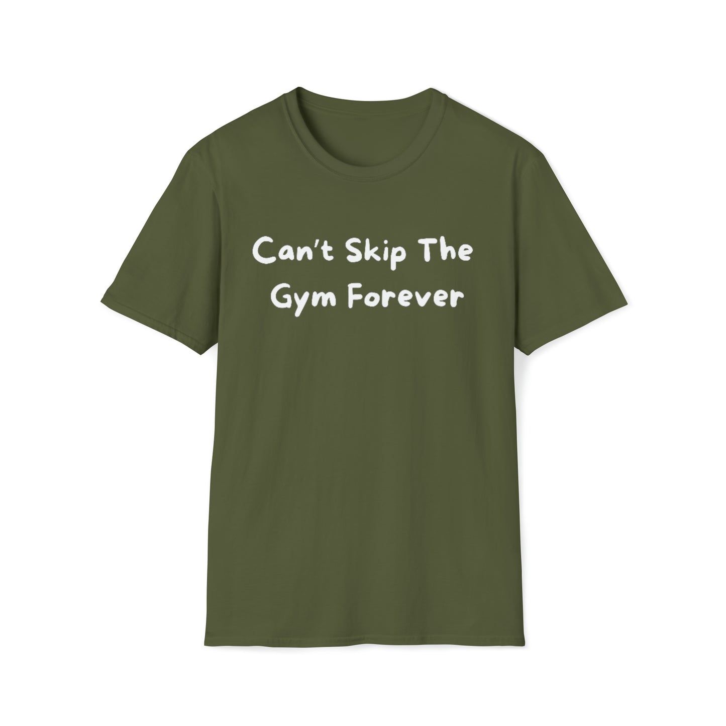 Can't Skip The Gym Forever Unisex Softstyle T-Shirt