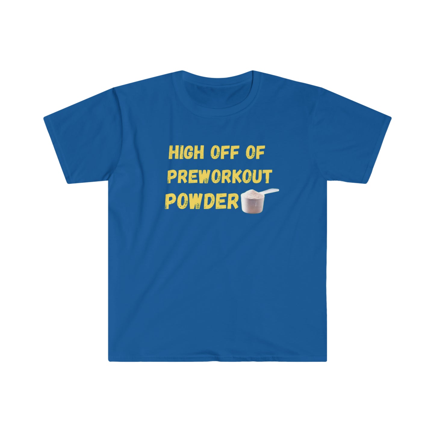 High Off Preworkout Unisex Softstyle T-Shirt
