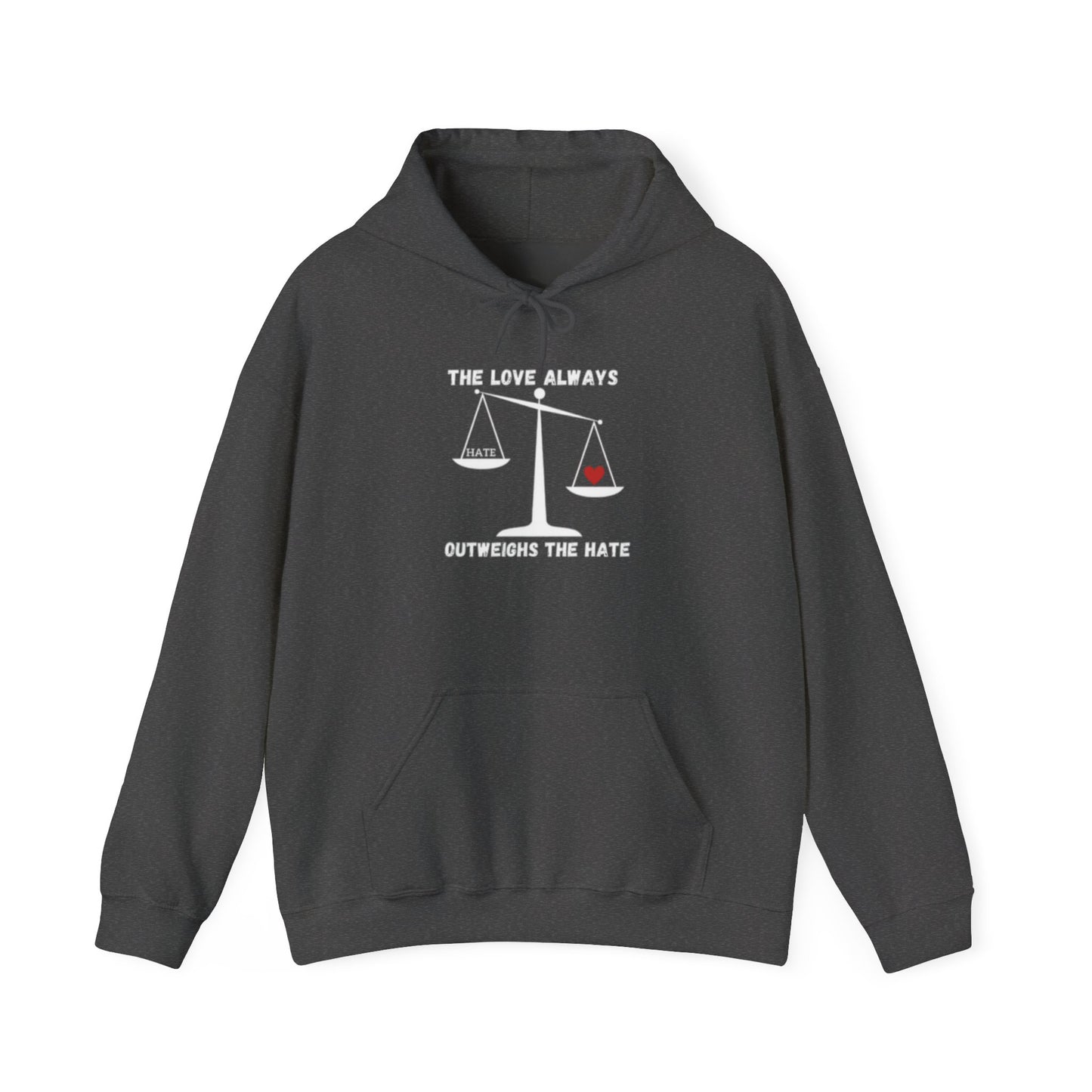 "The Love Always Outweighs the Hate" Hoodie