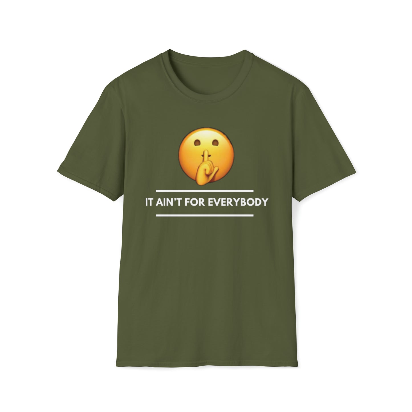 It Ain't For Everybody Unisex Softstyle T-Shirt