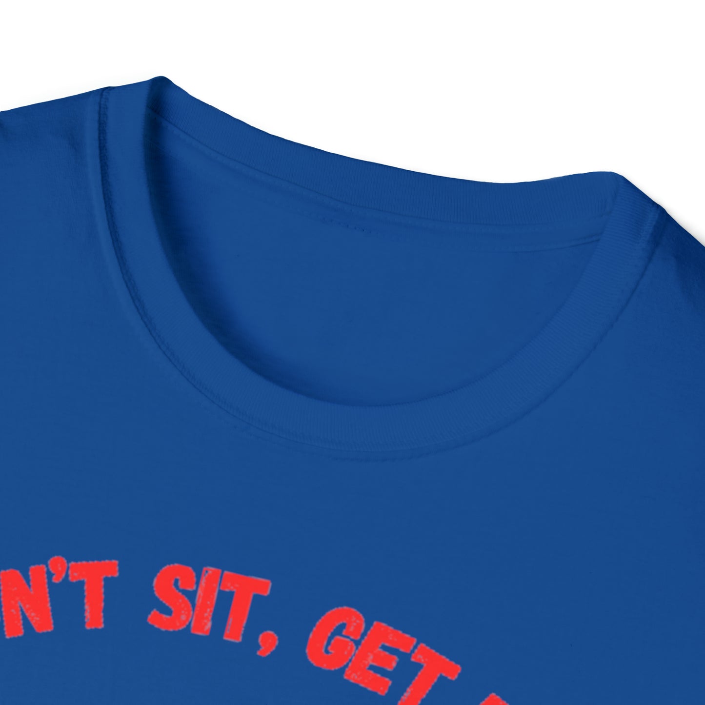 Don't Sit, Get Fit Unisex Softstyle T-Shirt