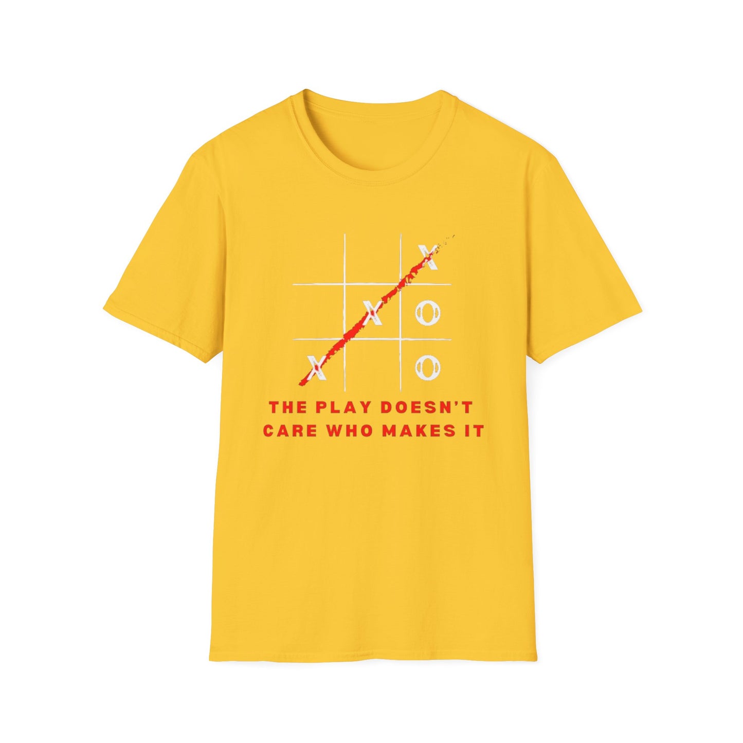 The Play Doesn't Care Who Makes It Unisex Softstyle T-Shirt
