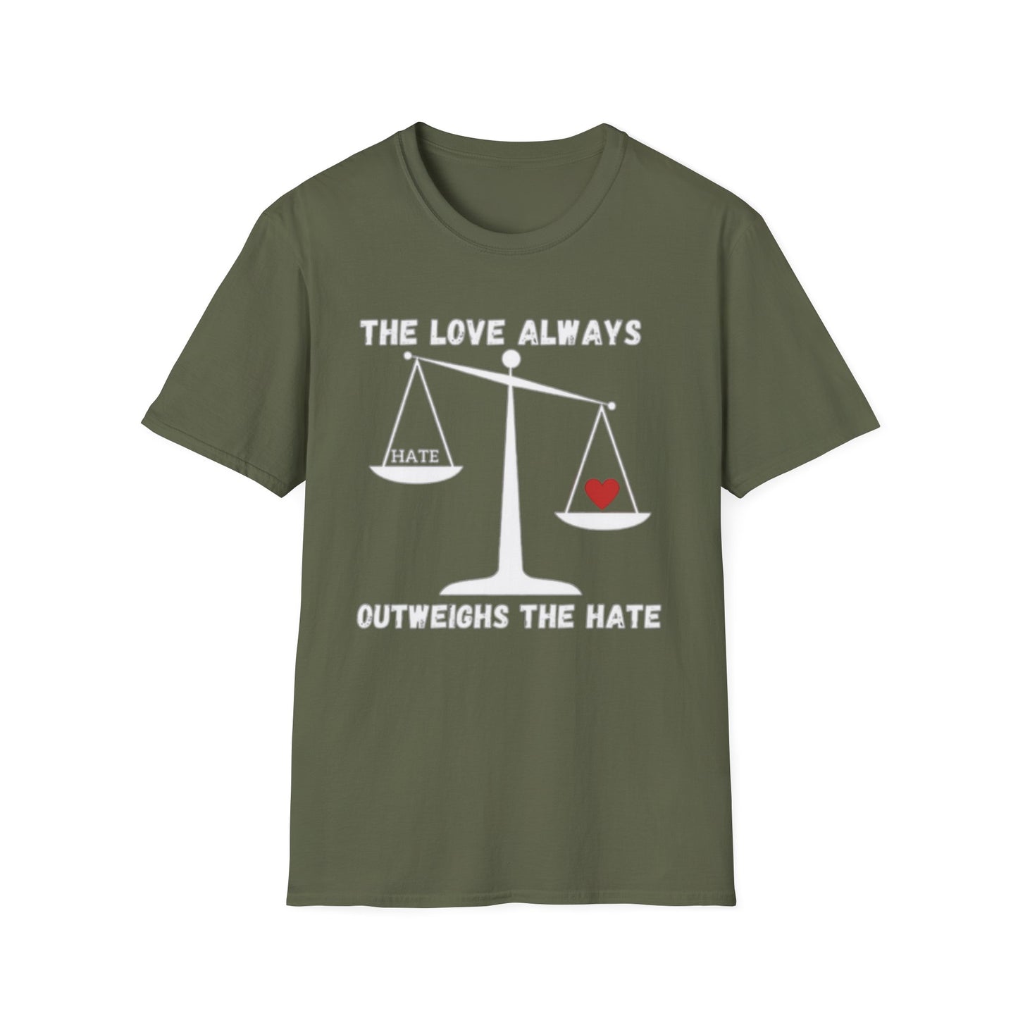 "The Love Always Outweighs the Hate" Unisex Soft Style T-Shirt