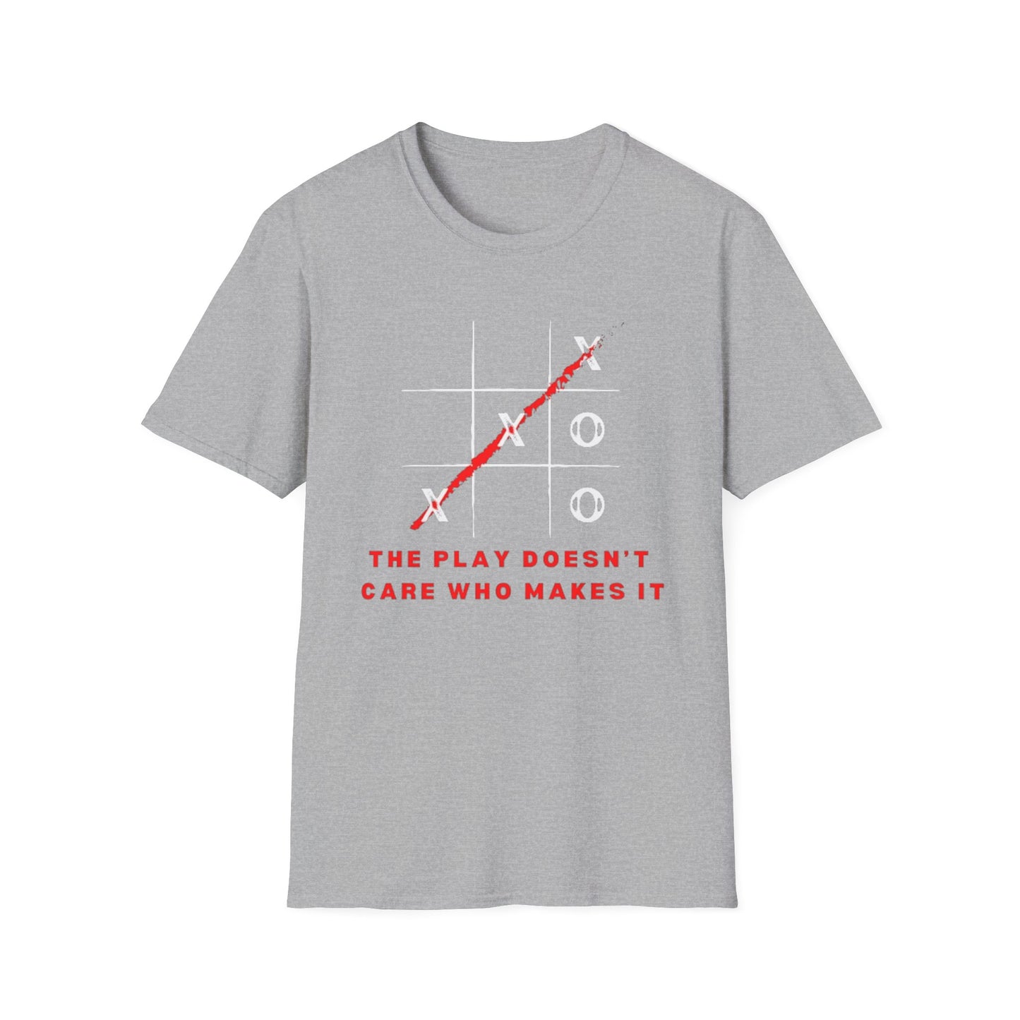 The Play Doesn't Care Who Makes It Unisex Softstyle T-Shirt