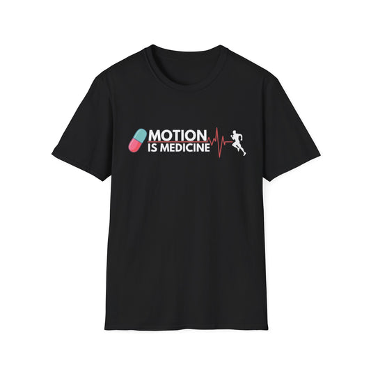 Motion Is Medicine Unisex Soft Style T-Shirt
